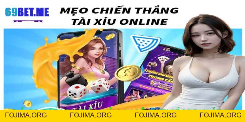 Tài Xỉu 69BET – Tìm Hiểu Cách Thức Chơi Và Chiến Lược Cược – 69bet - Fojima
