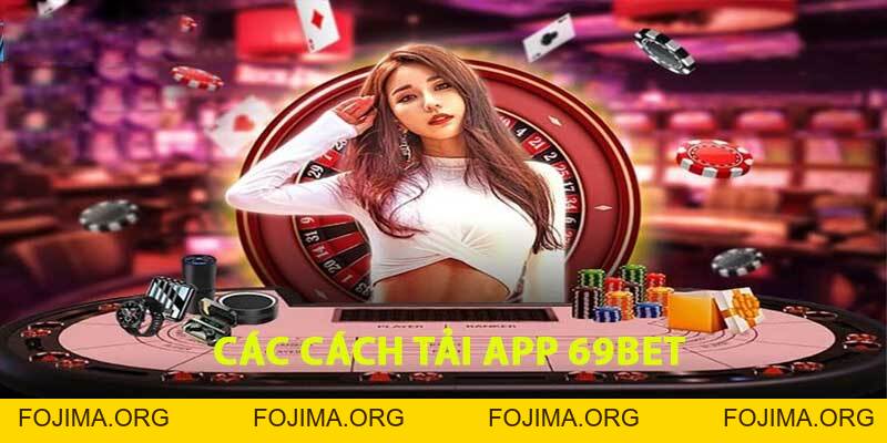 Tải App 69bet – Khám Phá Thế Giới Giải Trí Đỉnh Cao – 69bet - Fojima