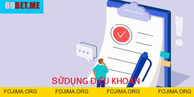 Điều Khoản 69BET – Tìm Hiểu kỹ Để Tham Gia Cá Cược Tốt Nhất – 69bet - Fojima