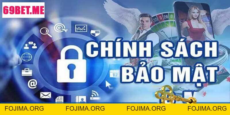 Chính Sách Bảo Mật 69BET – Đảm Bảo An Toàn Cho Mọi Hội Viên – 69bet - Fojima